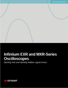 Infiniium EXR and MXR-Series Oscilloscopes: Quickly Find and Identify Hidden Signal Errors