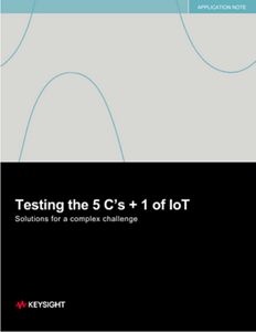 Testing the 5 C’s + 1 of IoT