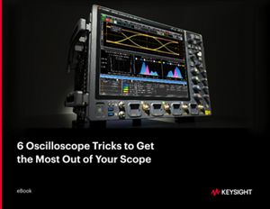 6 Oscilloscope Tricks to Get the Most Out of Your Scope