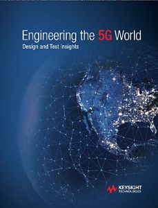 Engineering the 5G World – Design and Test Insights