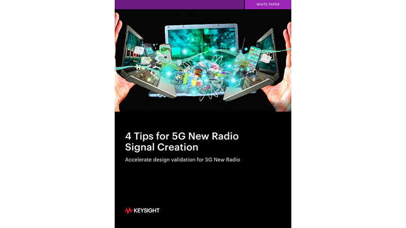 4 Tips for 5G New Radio (5G NR)  Signal Creation