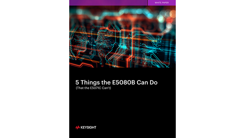 5 Things the E5080B Can Do (That the E5071C Can’t)