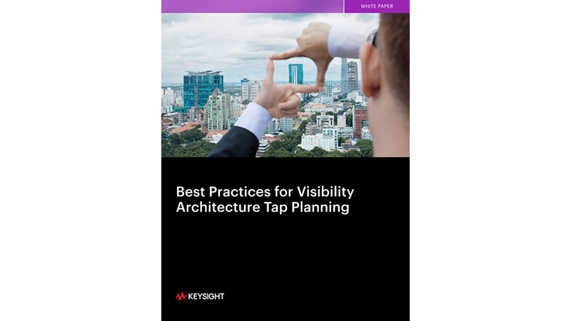 Best Practices for Visibility Architecture Tap Planning