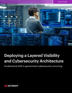 Deploying a Layered Visibility and Cybersecurity Architecture
