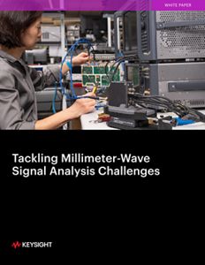 Tackling Millimeter Wave Signal Analysis Challenges Keysight