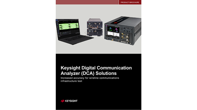 Keysight Digital Communication Analyzer (DCA) Solutions