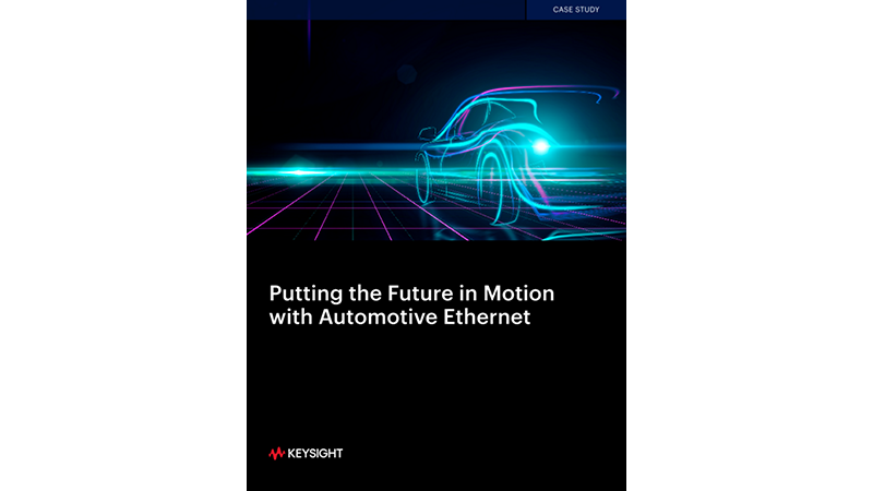 Putting the Future in Motion with Automotive Ethernet