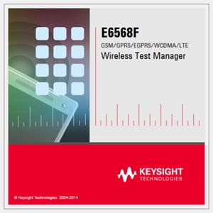 E6568F UMTS/HSPA/LTE/LTE-A Wireless Test Manager