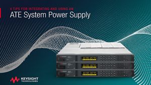 Four Tips for Integrating and Using an ATE System Power Supply
