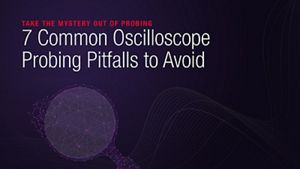 7 Common Oscilloscope Probing Pitfalls to Avoid